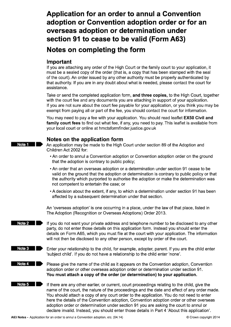 A63 Notes Application for an order to annul a convention adoption or convention adoption order or for an overseas adoption or determination under section 91 to cease to be valid Form A63 Notes on completing the form